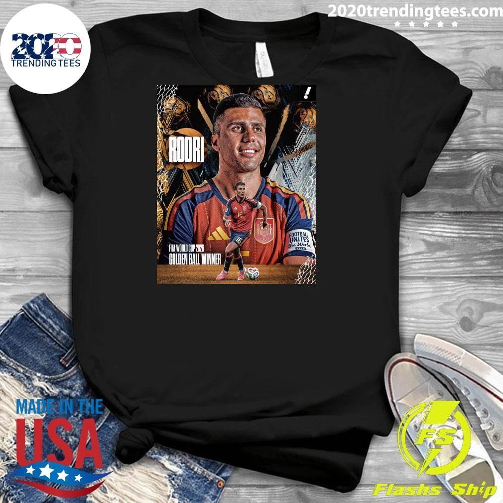 Rodri Received The 2026 World Cup Golden Ball Award As The Best Player Of The Tournament Shirt