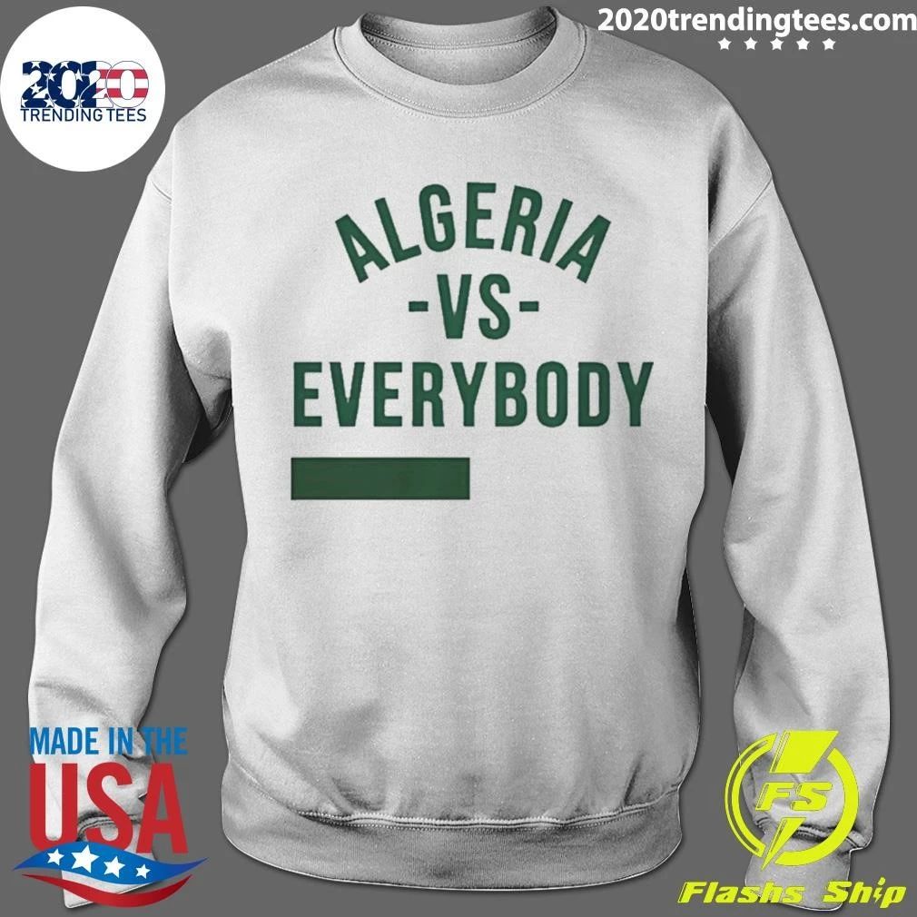 Algeria Vs Everybody Algerian Pride Nationalism Shirt