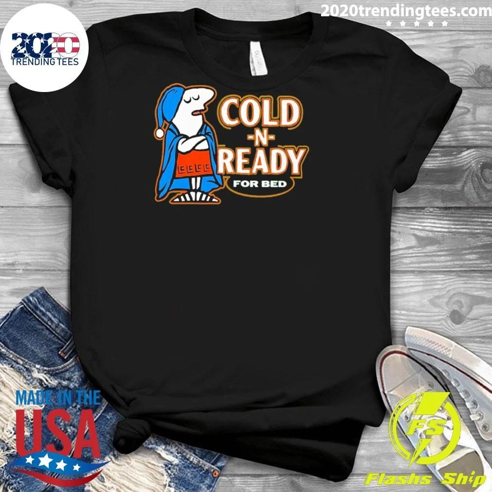 Cold N Ready For Bed Sleepy Character Shirt