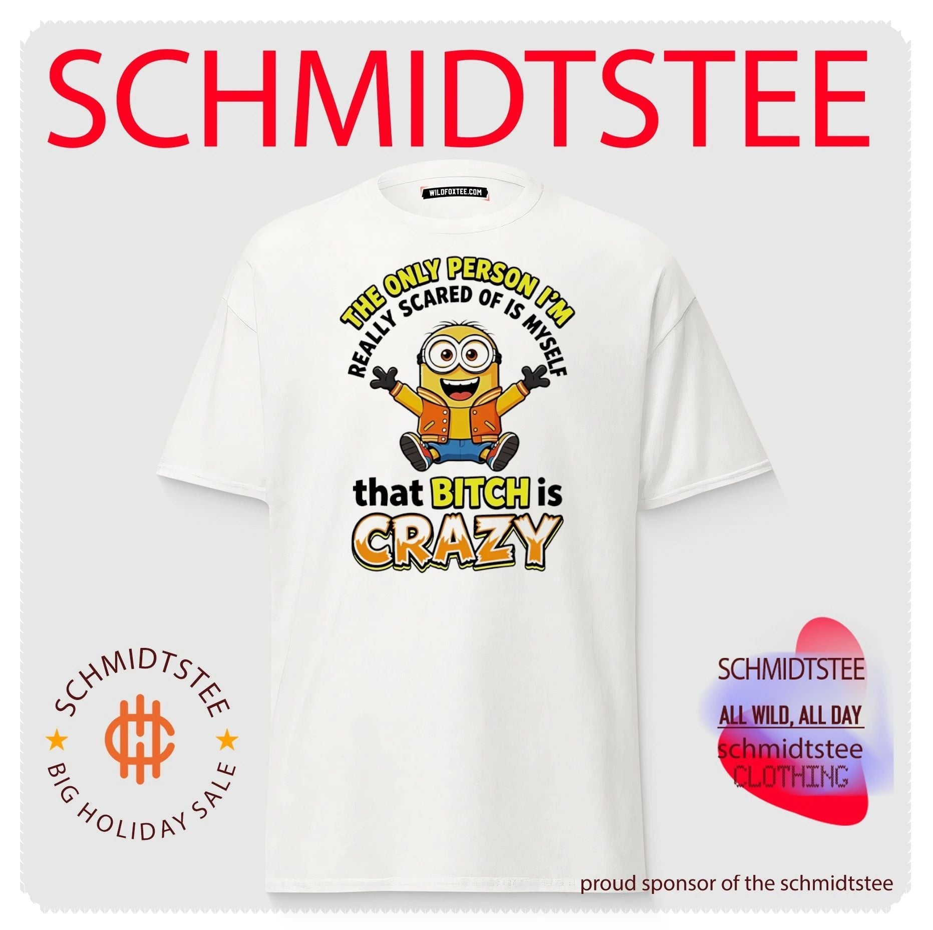 The only person I’m really scared of is myself that bitch is crazy Minion shirt