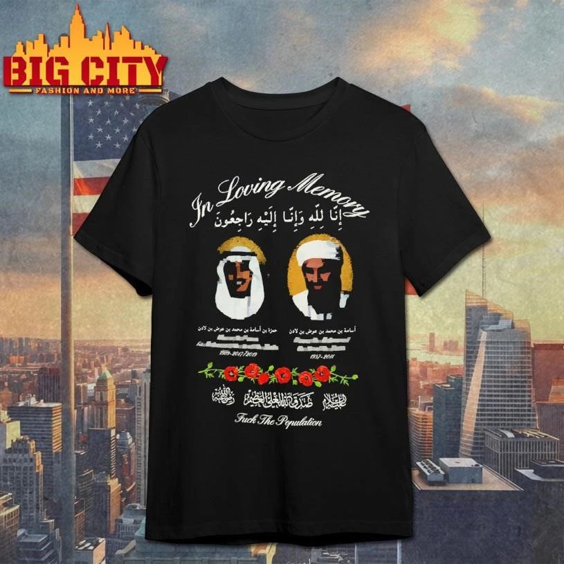In Loving Memory Fuck The Population Bin Laden Memorial T-shirt