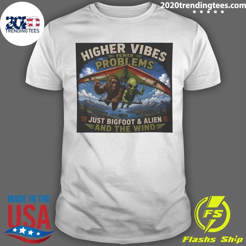Bigfoot & Alien Hang Gliding Higher Vibes Never Problems Just Bigfoot And Alien And The Wind Shirt