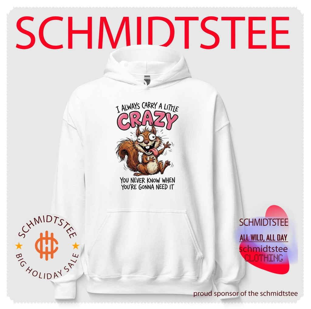 I always carry little crazy you never know when cartoon squirrel shirt