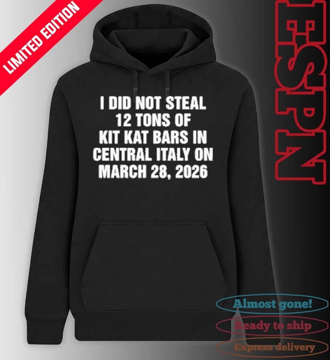 I Did Not Steal 12 Tons of Kit Kat Bars in Central Italy on March 28, 2026 Shirt