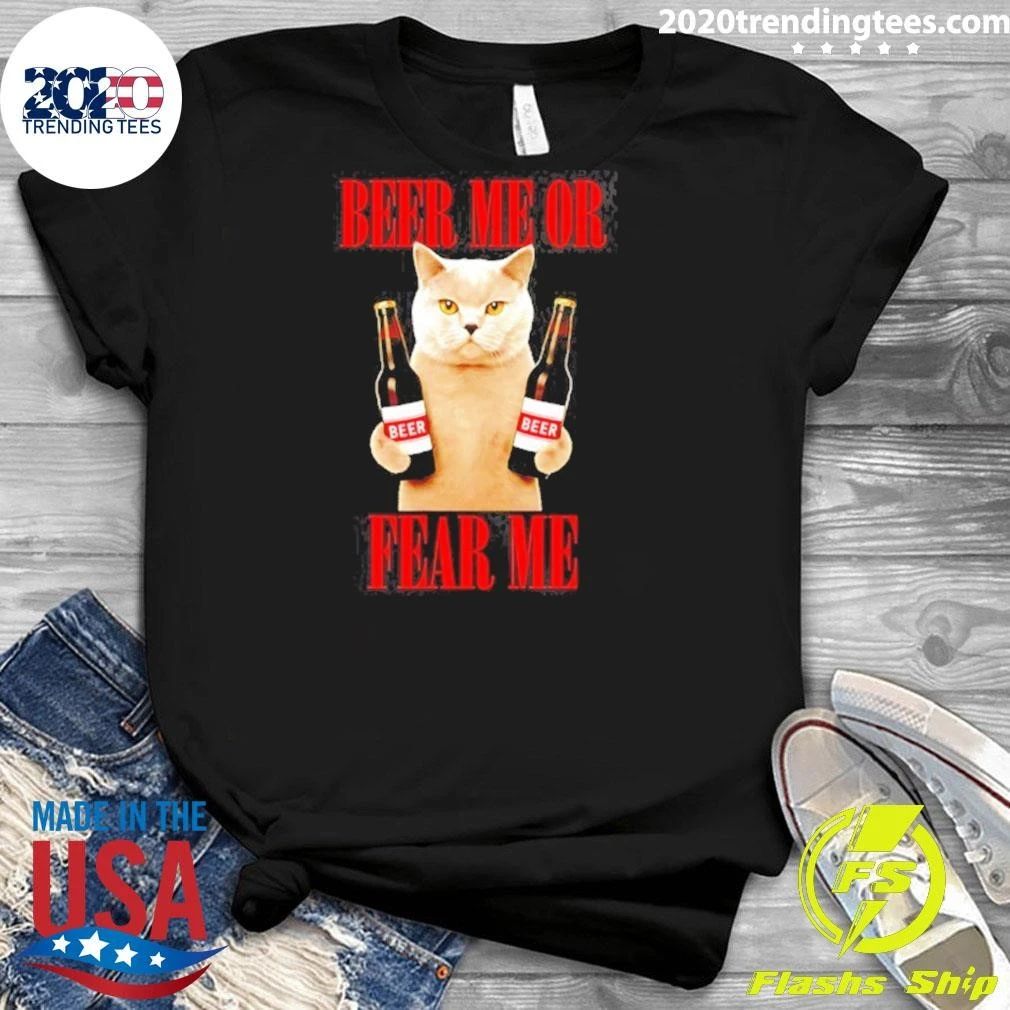 Beer Me Or Fear Me Cat Shirt