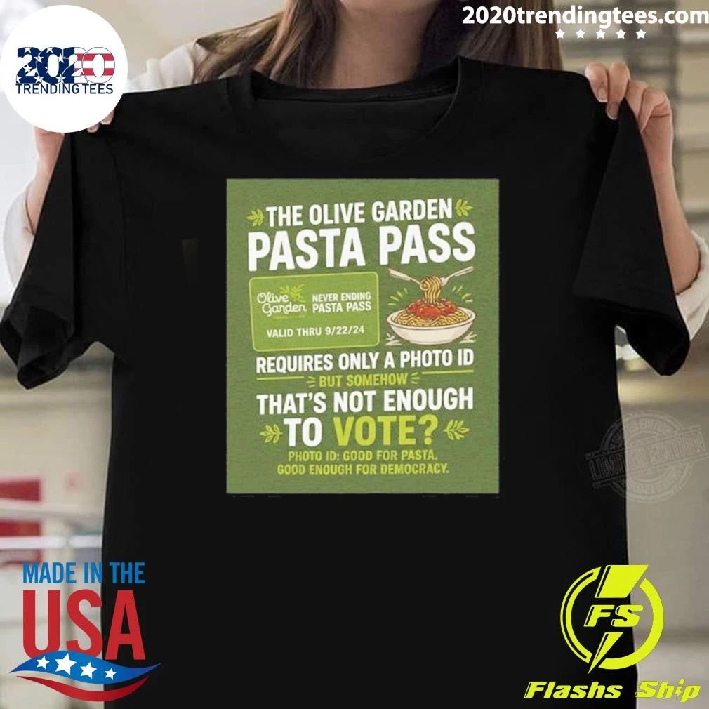 The Olive Garden Pasta Pass Good For Democracy Protest Tee Shirt