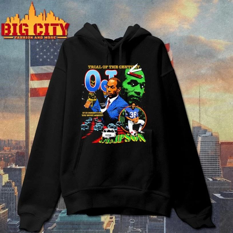 OJ Simpson Trial Of The Century If It Doesn’t Fit You Must Acquit T-shirt