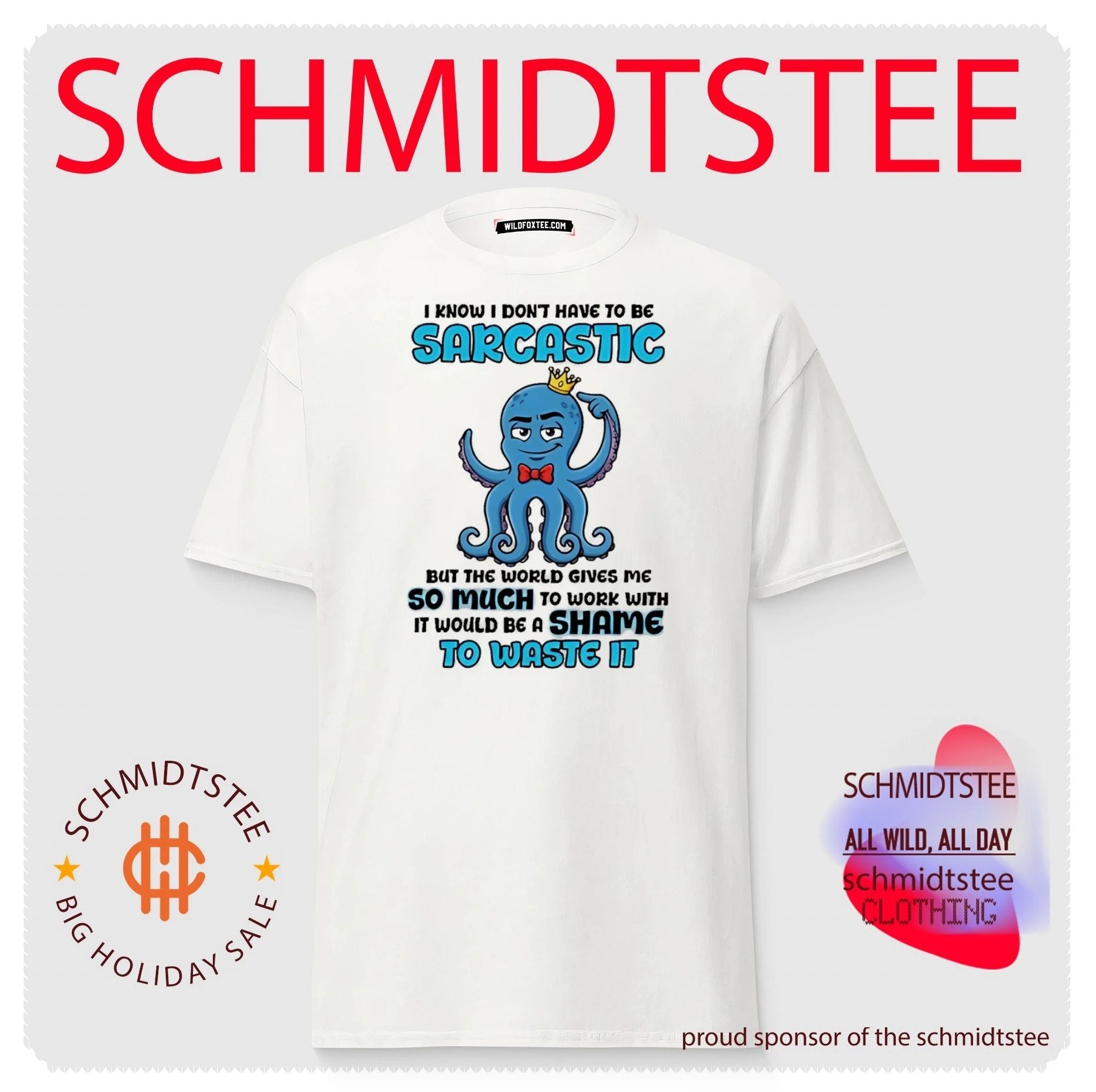 I know I don’t have to be sarcastic squid graphic shirt