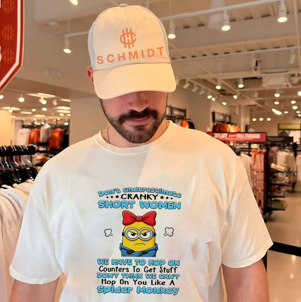 Don’t underestimate cranky short women we have to hop on counters to get stuff Minion shirt