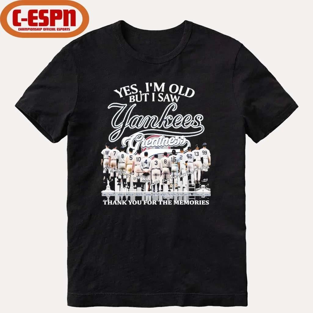 Yes, I’m Old But I Saw New york Yankees Greatness For Fan T-Shirt