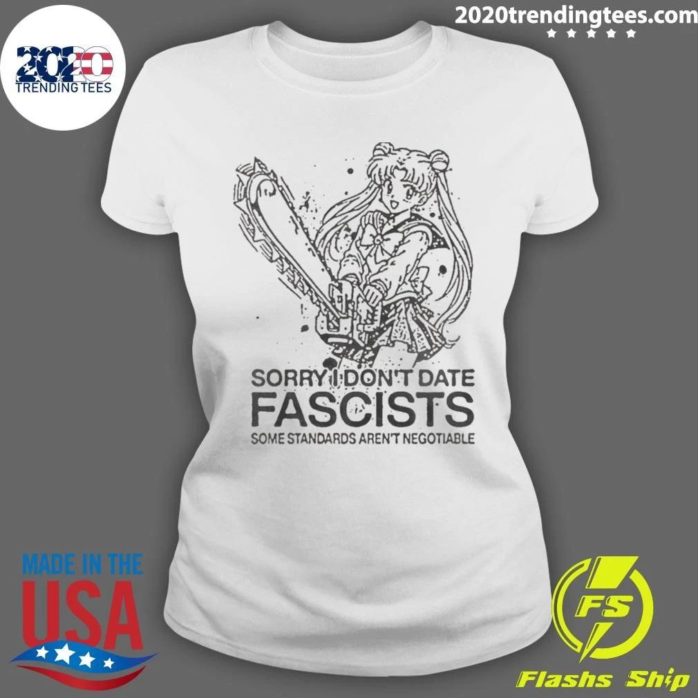 Sailor Moon Sorry I Don’t Date Fascists Some Standards Aren’t Negotiable Shirt