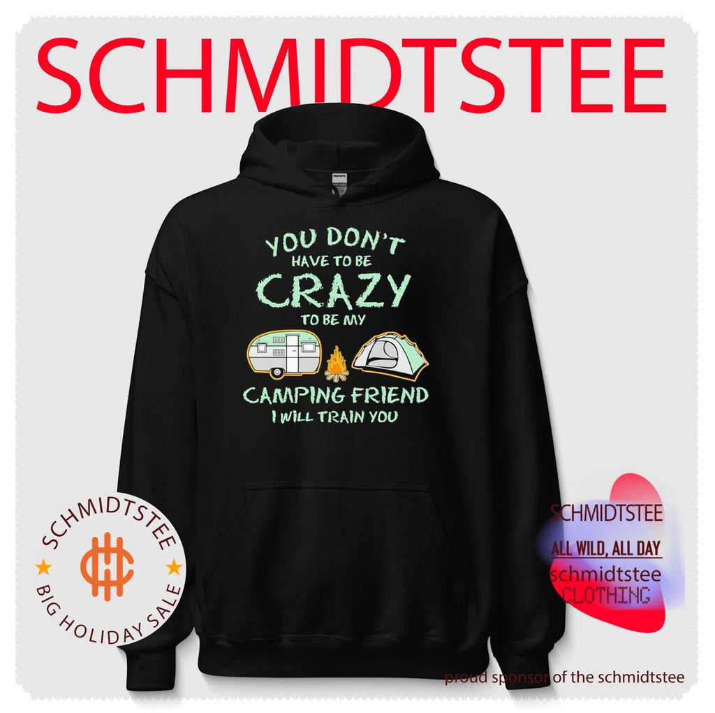 You don’t have to be crazy to be my camping friend I will train you vintage shirt