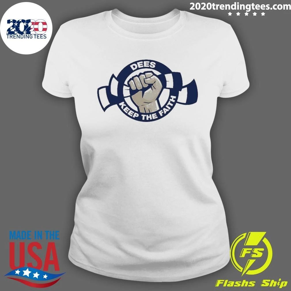 Dees Keep The Faith Shirt