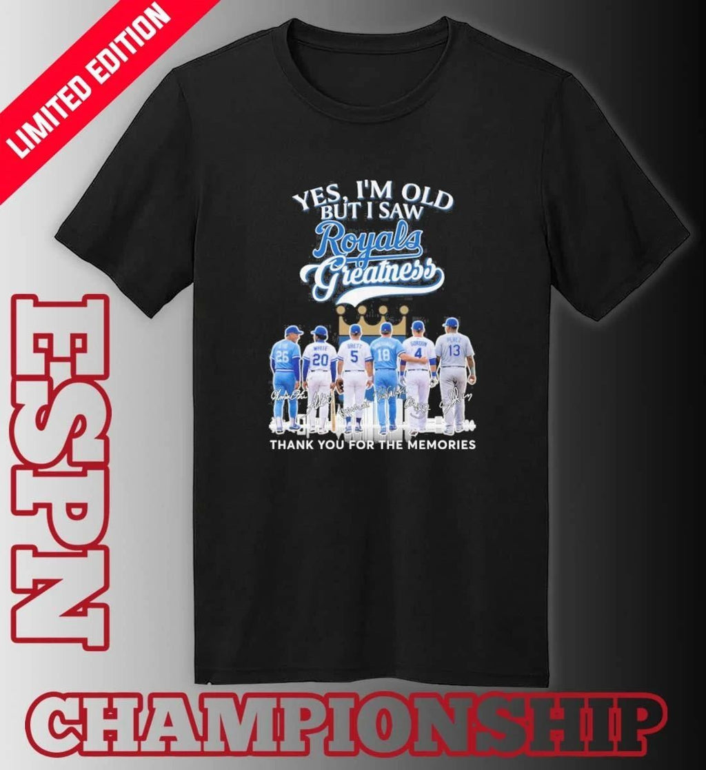 Yes, I’m Old But I Saw Kansas City Royals Legends Greatness T-Shirt