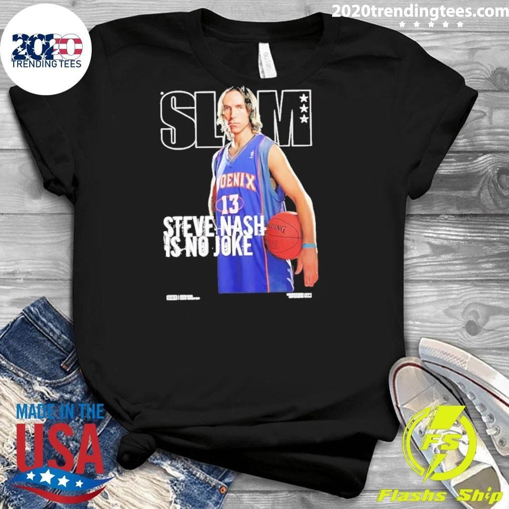 Steve Nash Is No Joke Slam Shirt