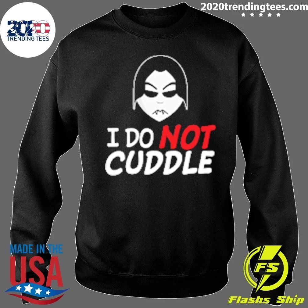 Last Blood I Do Not Cuddle Shirt