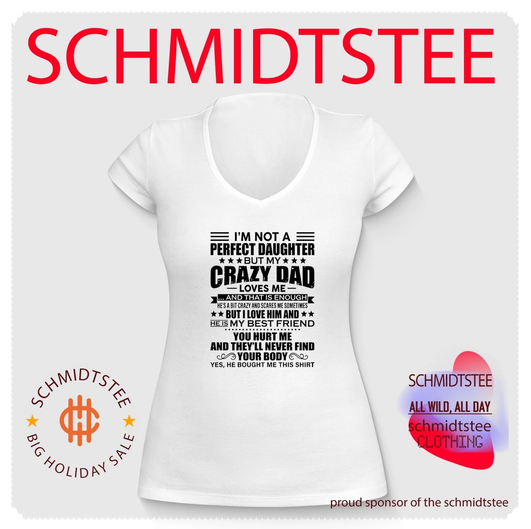 I’m not a perfect daughter but my crazy dad loves me text shirt