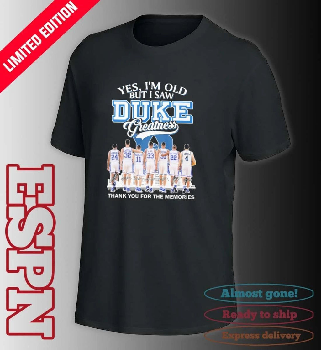 Yes, I’m Old But I Saw Duke Men’s Basketball Greatness March Madness Shirt