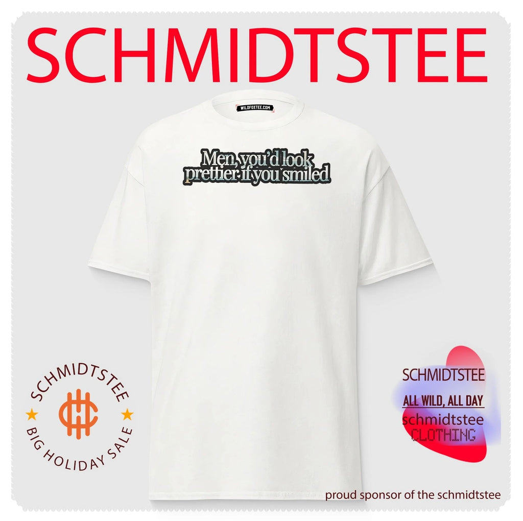 Men you’d look prettier if you smiled shirt