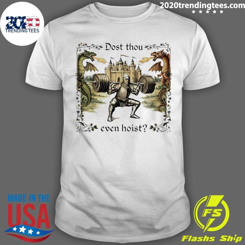 Dost Thou Even Hoist Knight With Dragons Shirt