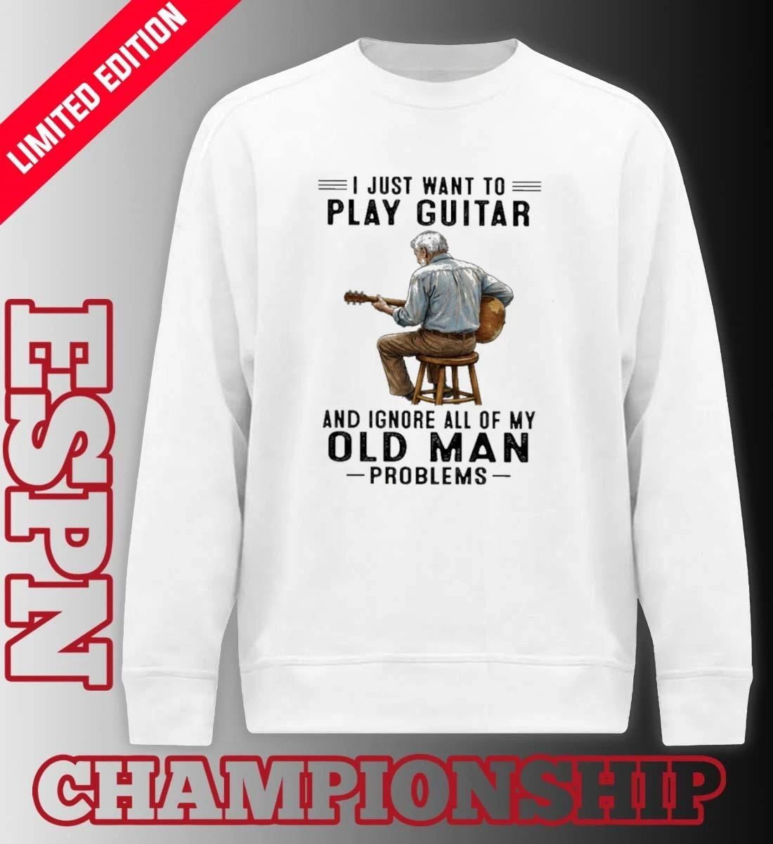 I Just Want To Play Guitar And Ignore All Of My Oldman Problems Shirt