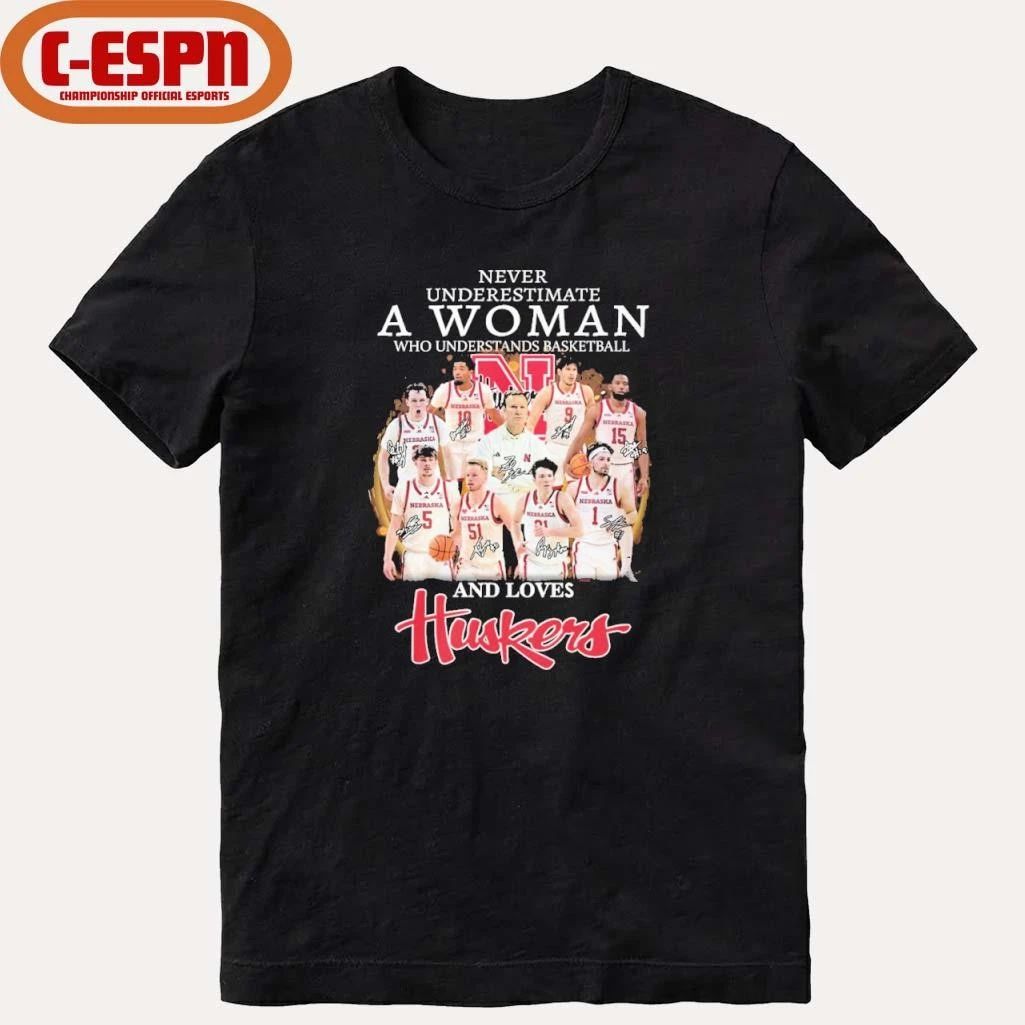 Never Underestimate A Woman Who Understands Basketball And Loves Nebraska Men’s Basketball Shirt