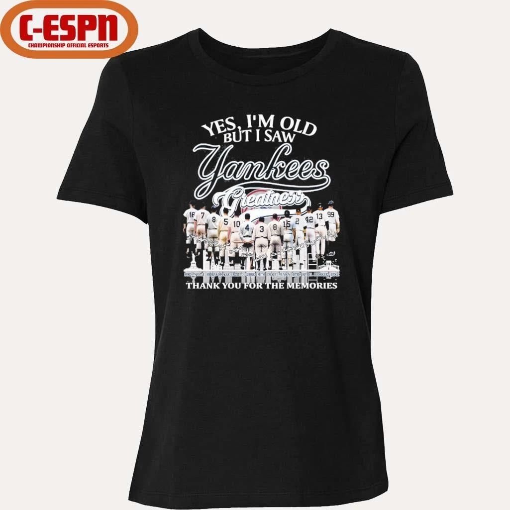 Yes, I’m Old But I Saw New york Yankees Greatness For Fan T-Shirt