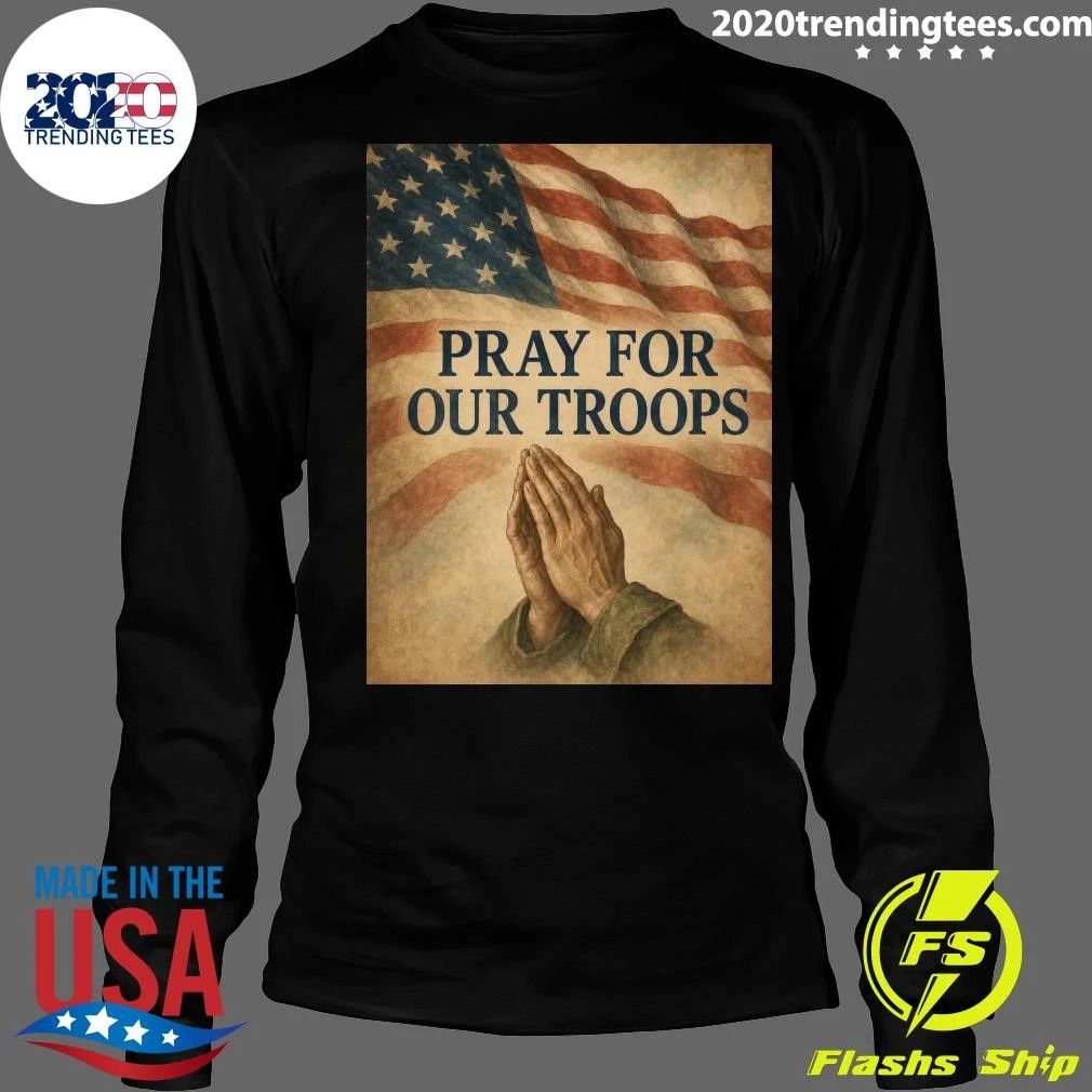 American Flag Pray For Our Troops Shirt
