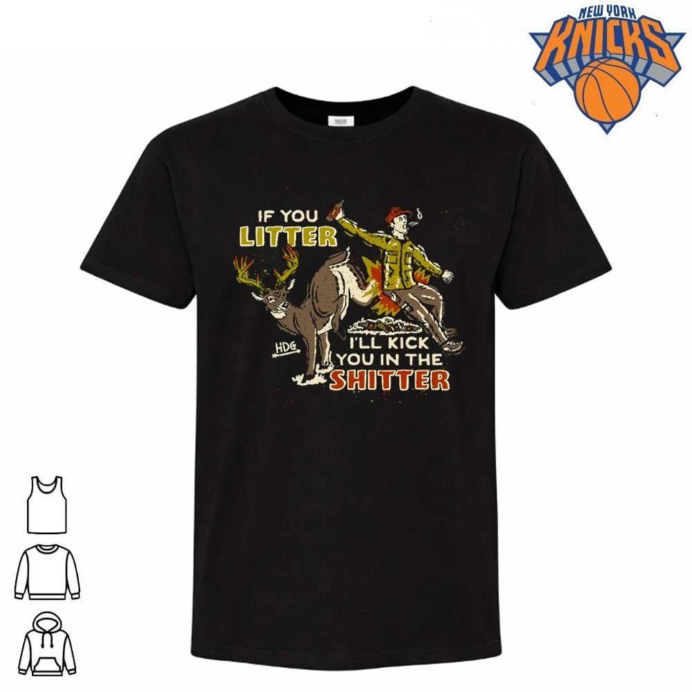 If You Litter I Will Kick You In The Shitter Funny Deer T Shirt