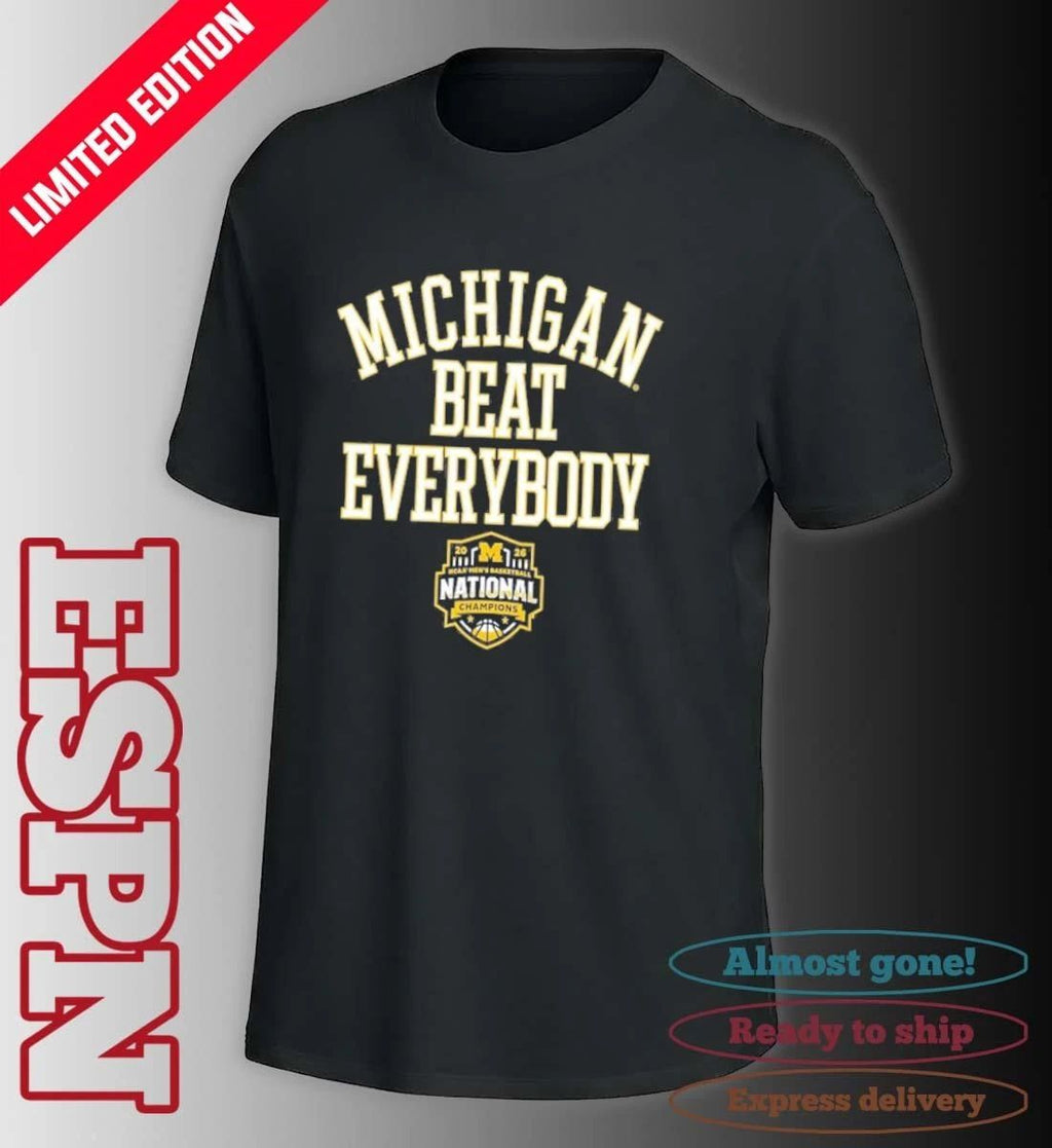 Michigan Wolverines Beat Everybody 2026 NCAA Men’s Basketball National Champions T-Shirt