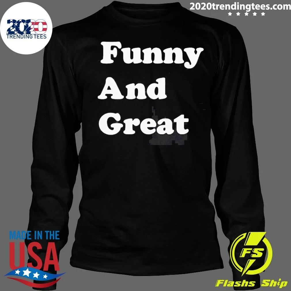 Funny And Great Text Shirt