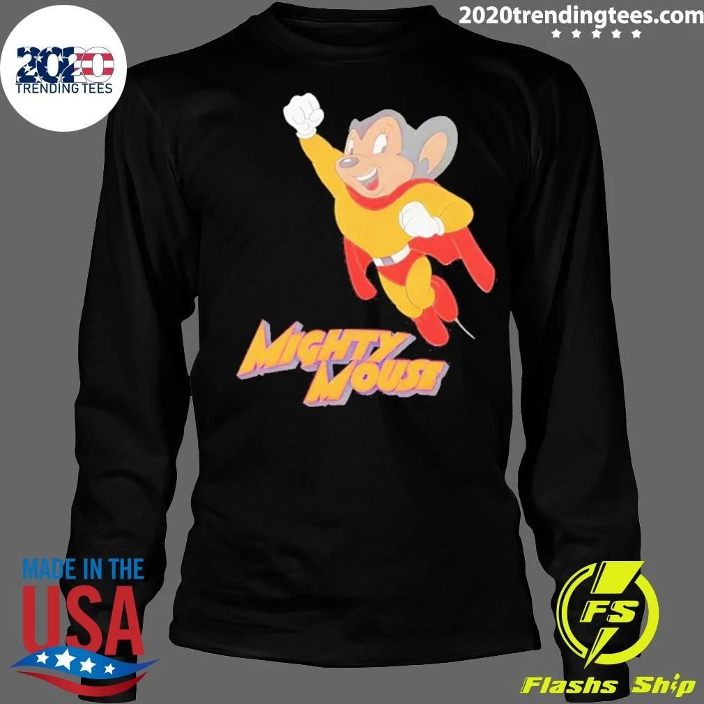 Mighty Mouse Here I Come To Save The Day Shirt