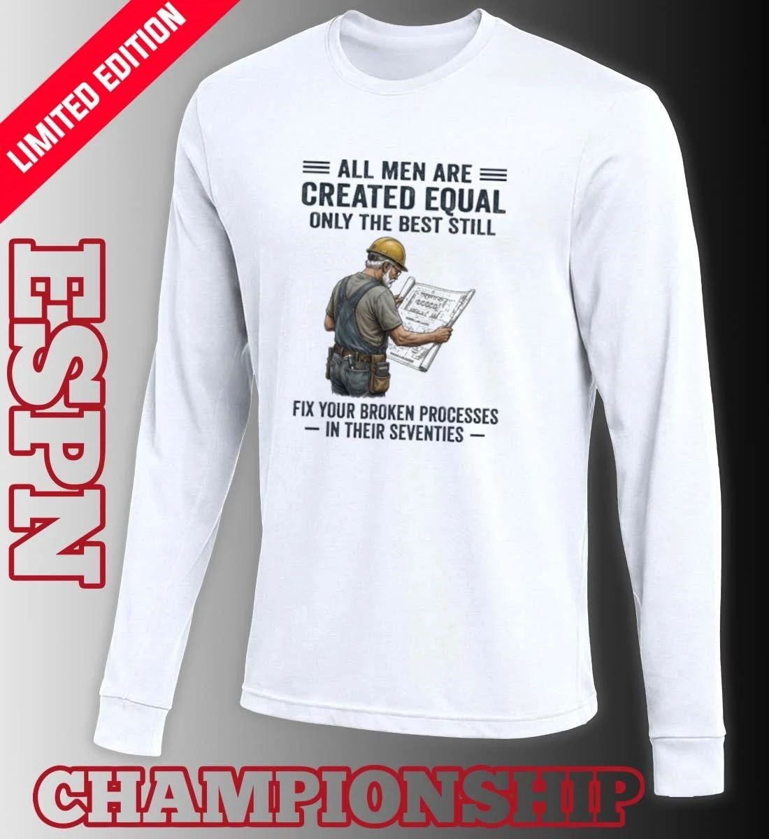 All Men Are Created Equal Only The Best Still Fix Your Broken Processes In Their Seventies Shirt