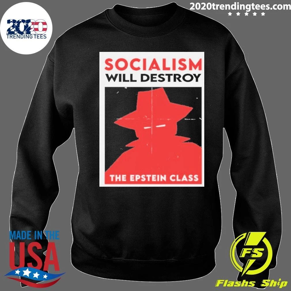 Socialism Will Destroy The Epstein Class Shirt