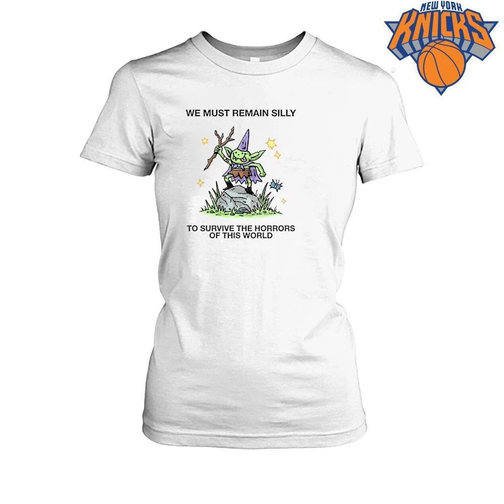 We Must Remain Silly To Survive The Horrors Of This World Cute Goblin Wizard Shirt