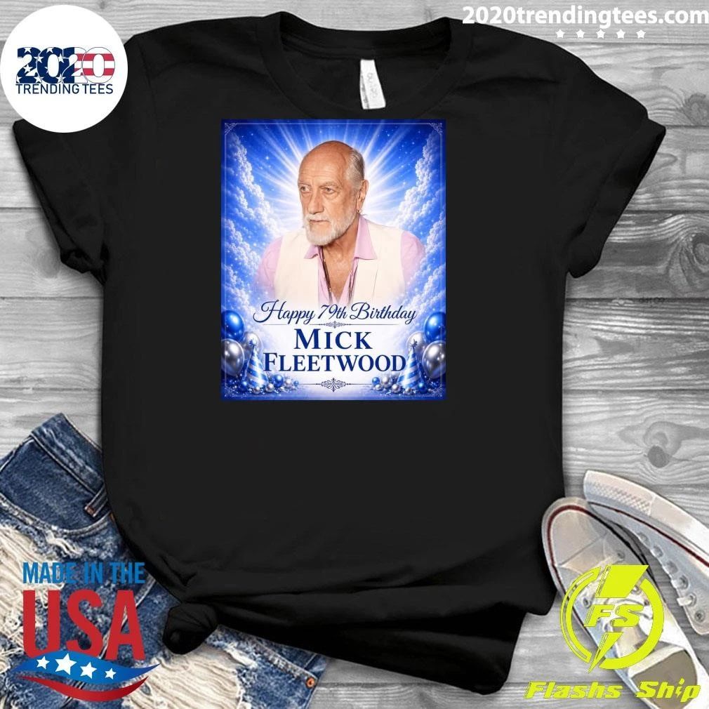Happy 79th Birthday Mick Fleetwood Shirt