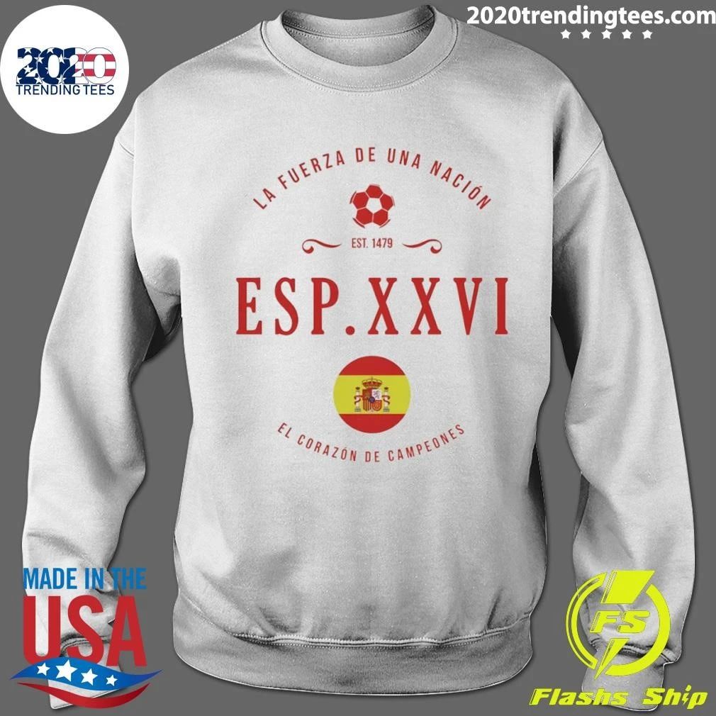 La Fuerza De Una Nacion Esp Xxvi El Corazon De Campeones Est 1479 Spain Soccer Shirt