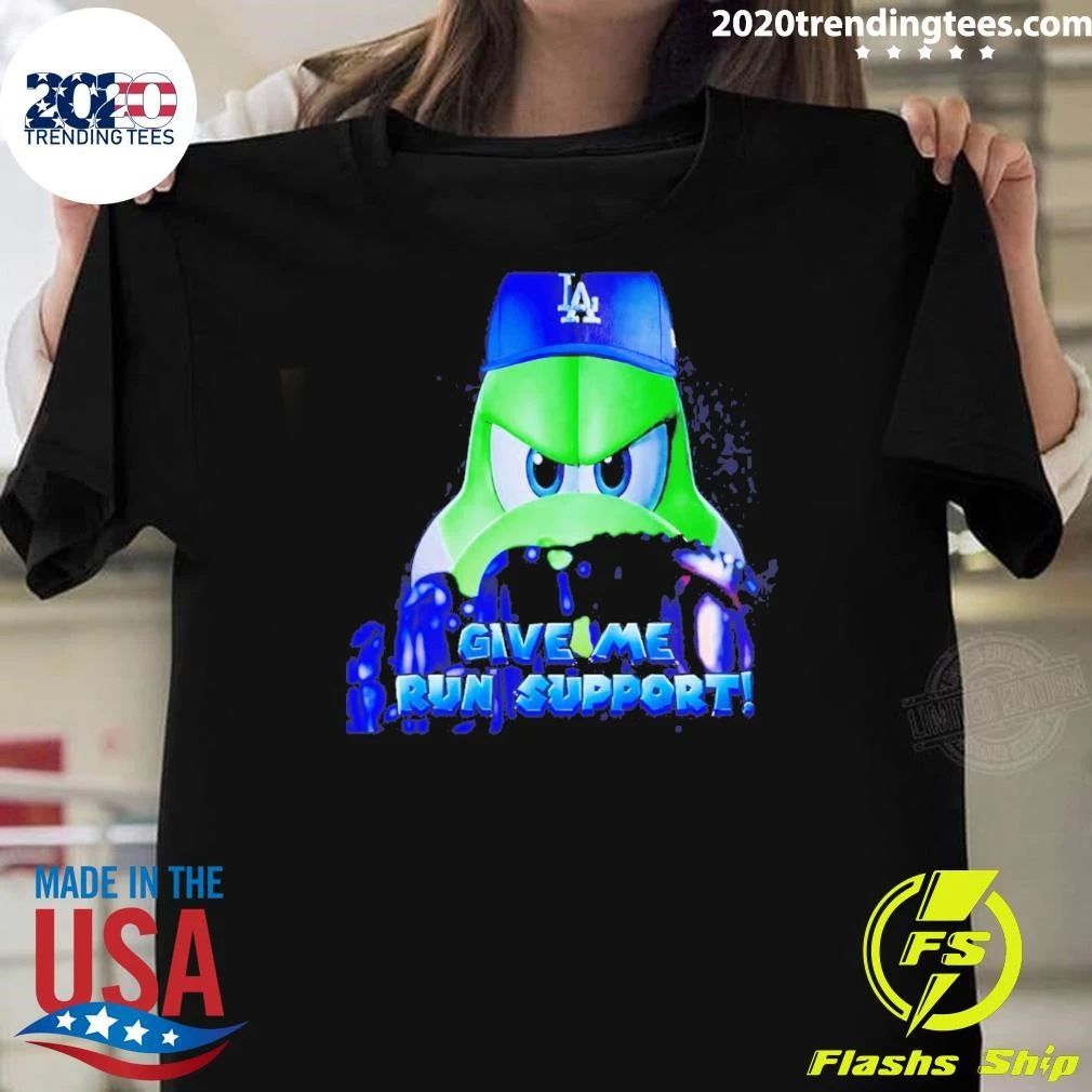 Los Angeles Dodgers Give Me Run Support Shirt