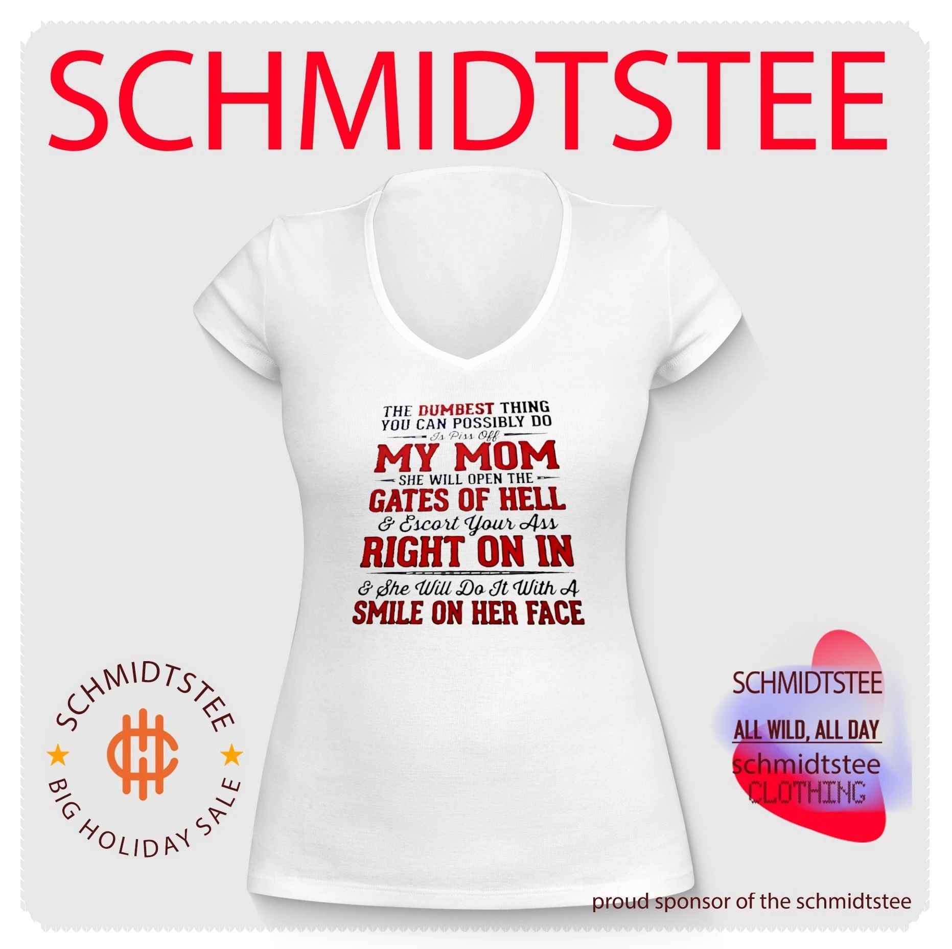 The Dumbest Thing You Can Do Is Piss Off My Mom shirt