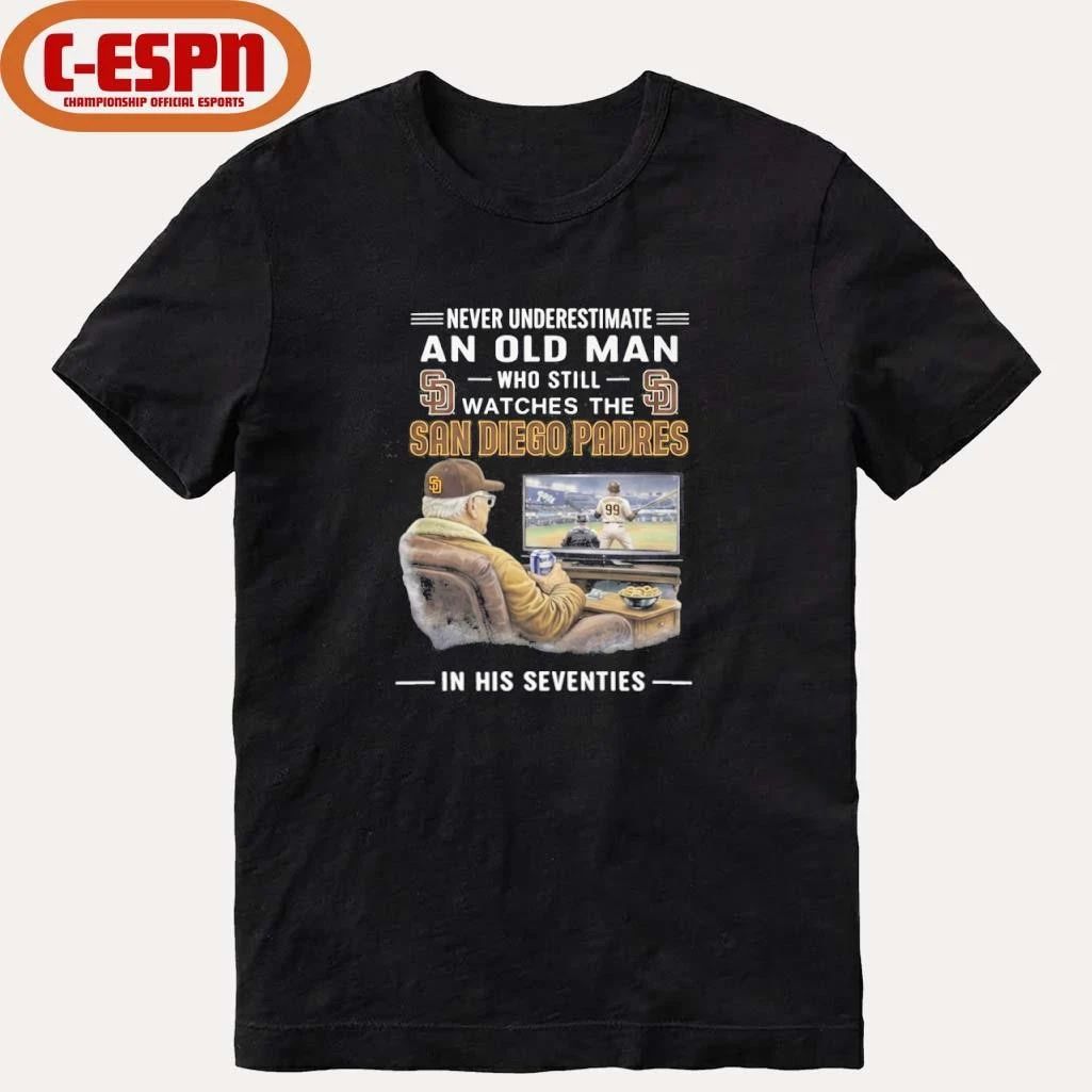 Never Underestimate An Old Man Who Still Watches The San Diego Padres In His Seventies Shirt