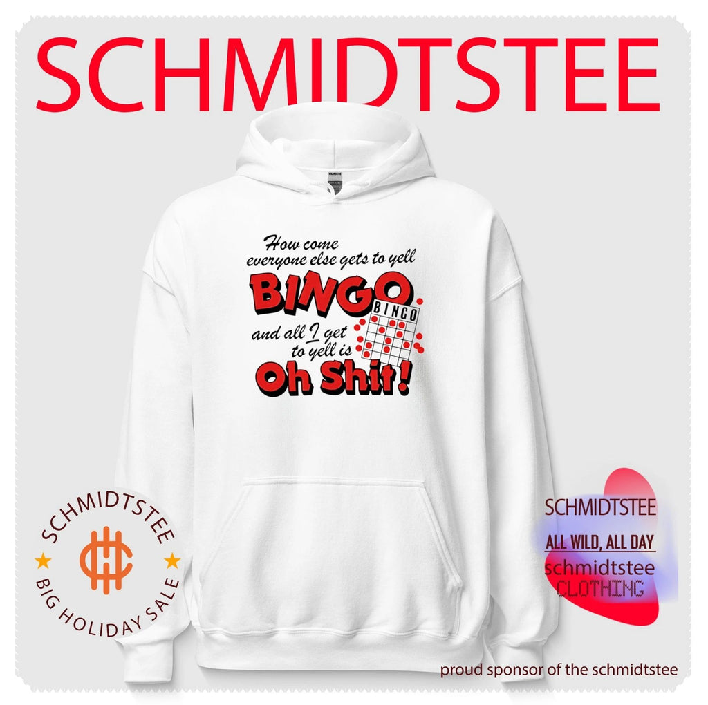 How come everyone gets to yell bingo and all I get to yellis oh shit shirt