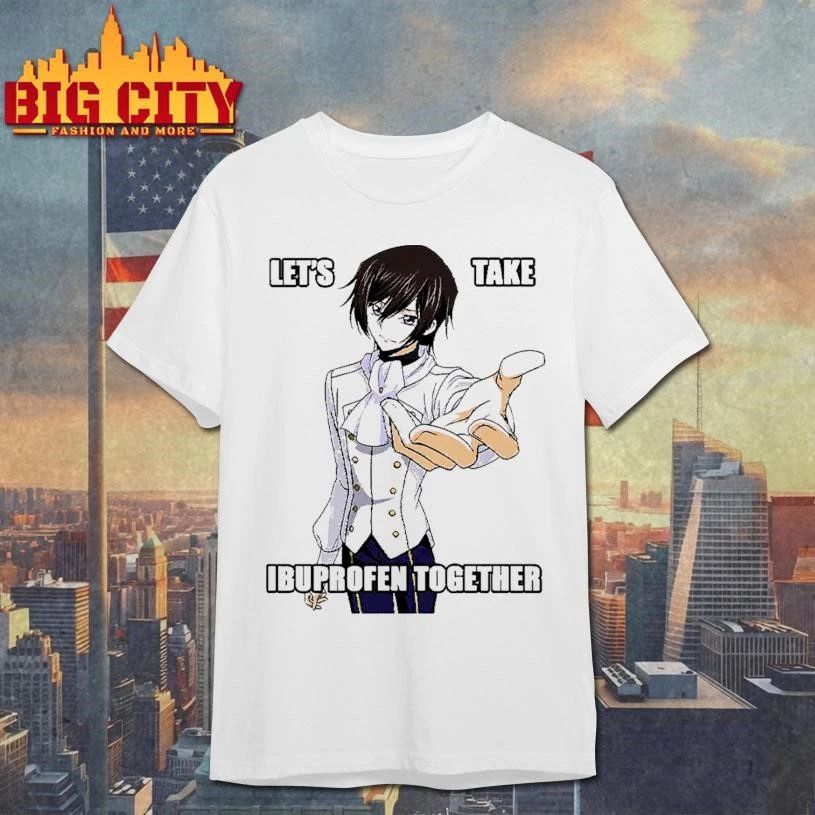 Lets Take Ibuprofen Together Anime Lelouch Funny Meme Graphic Shirt