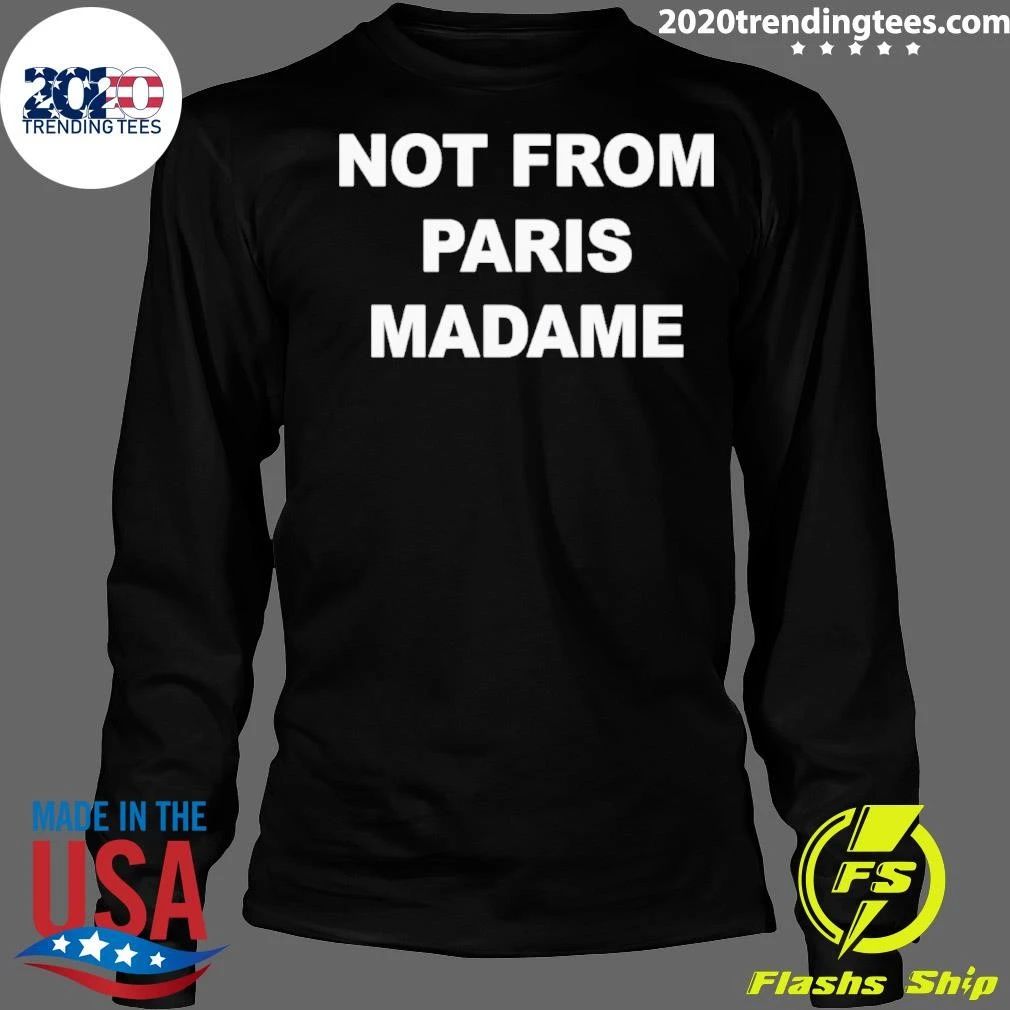Not From Paris Madame Minimalist Streetwear Shirt