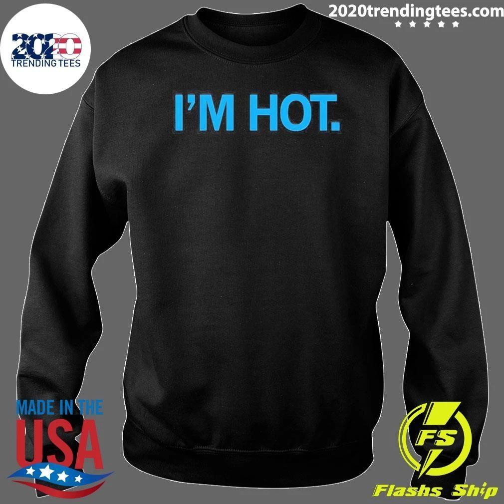 I’m Hot You’re Hot Everyone Is Hot Shirt