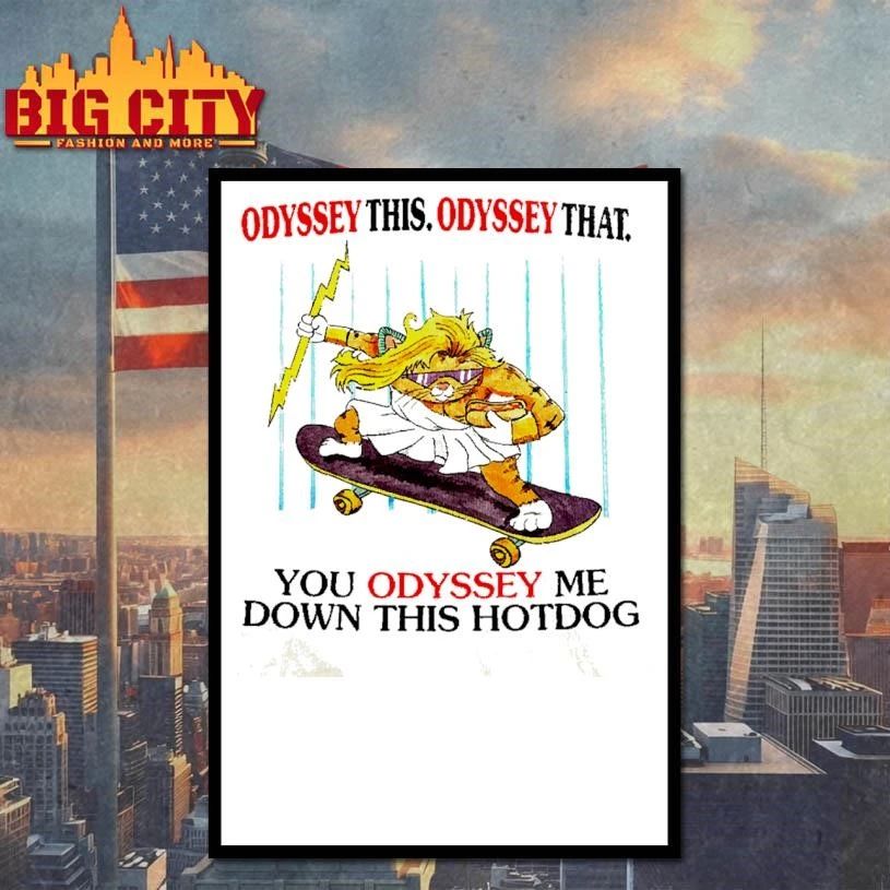 Odyssey This Odyssey That You Odyssey Me Down This Hotdog Cat Meme Shirt
