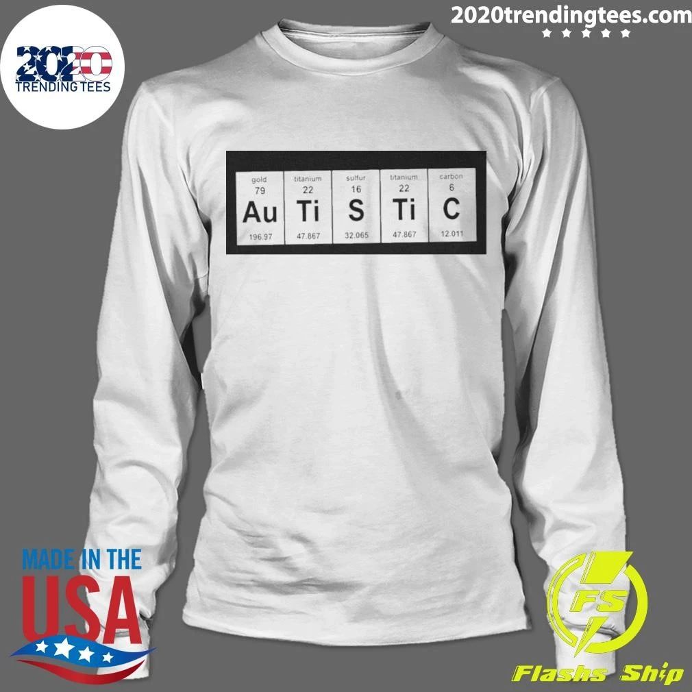 Autistic Periodic Table Autism Awareness Shirt