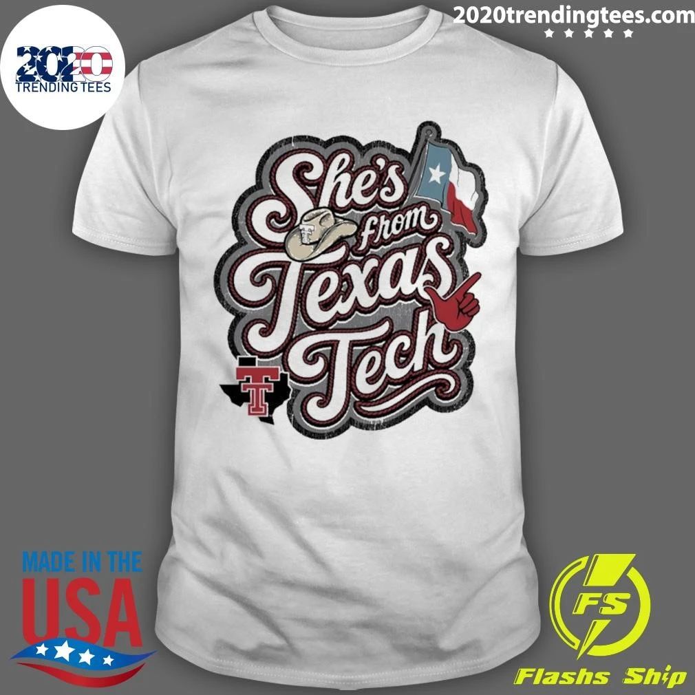 She’s From Texas Tech Shirt
