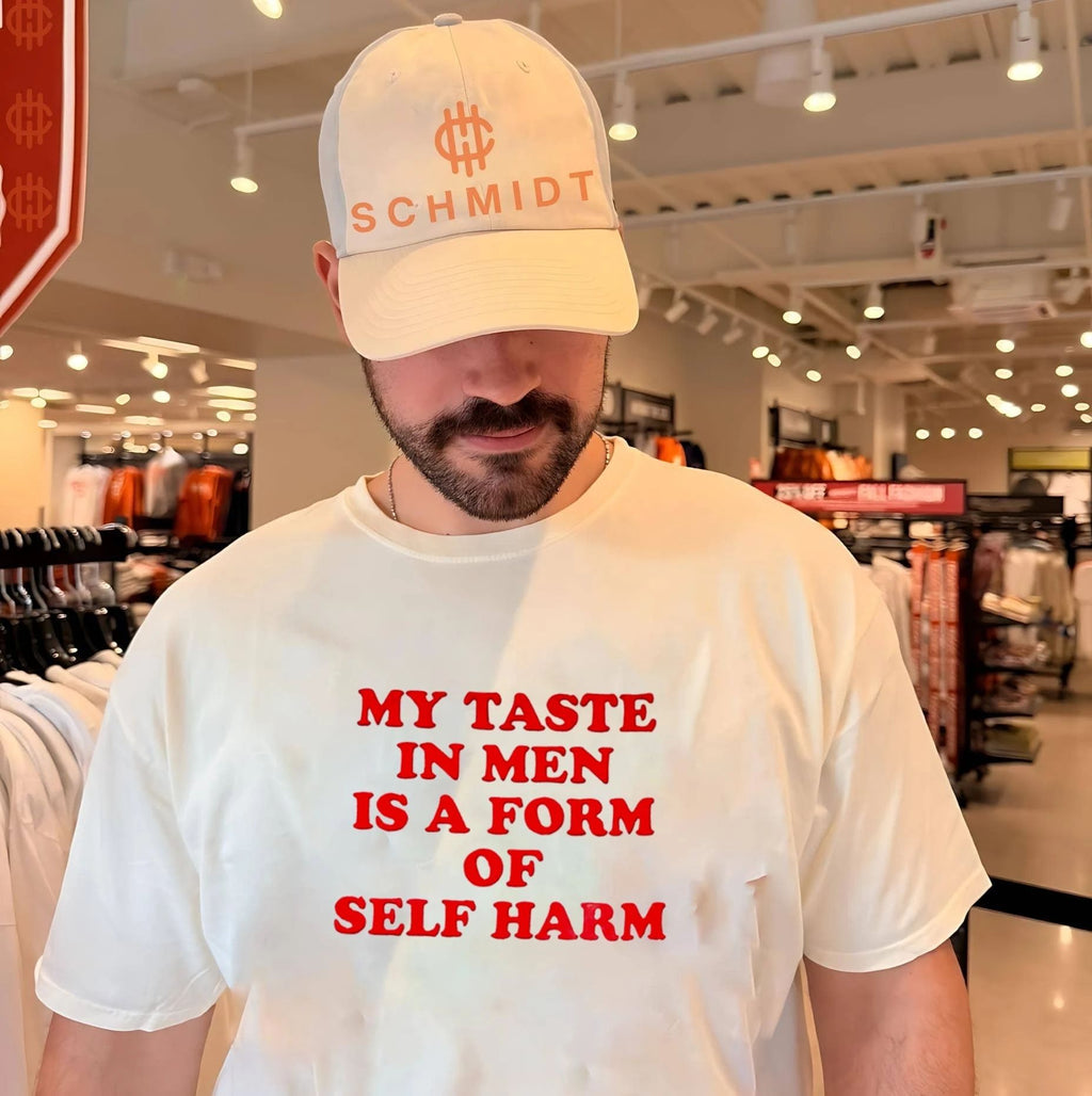 My taste in men is a form of self harm funny shirt