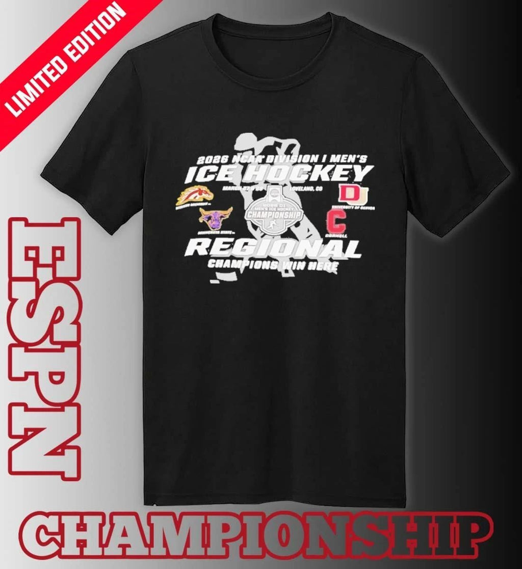 2026 NCAA DI Men’s Ice Hockey Regional Champions Win Here Loveland, CO March 27 & 29 Shirt