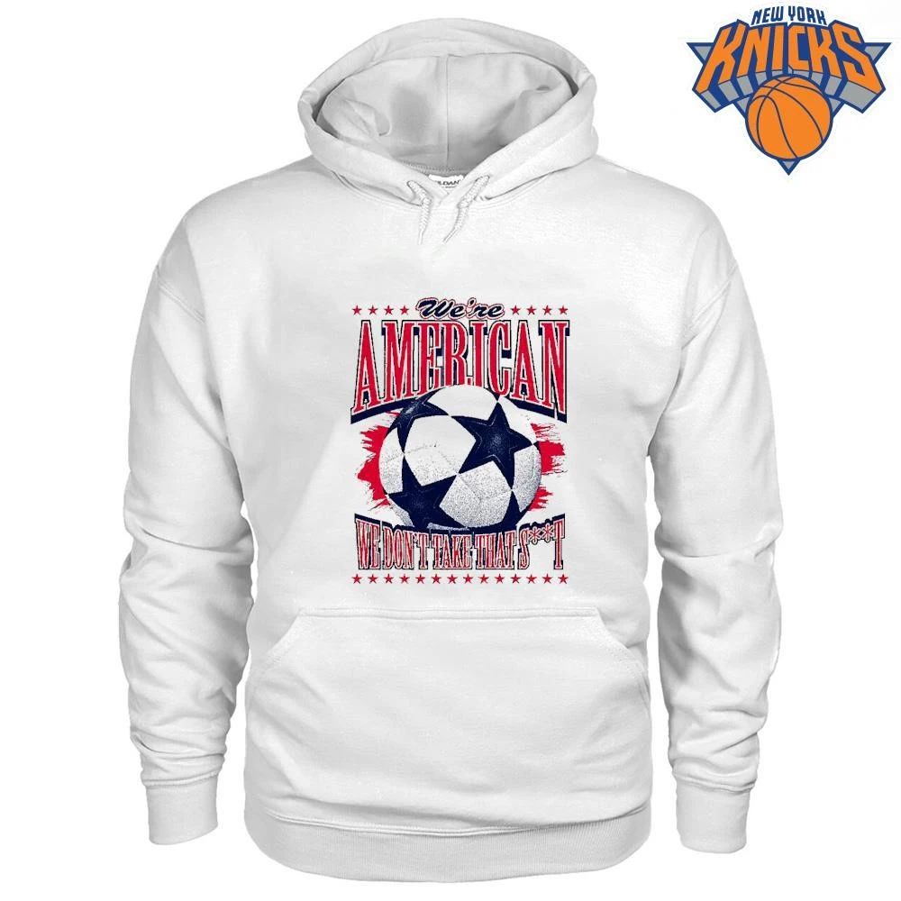 We’re American Soccer We Don’t Take That St Shirt